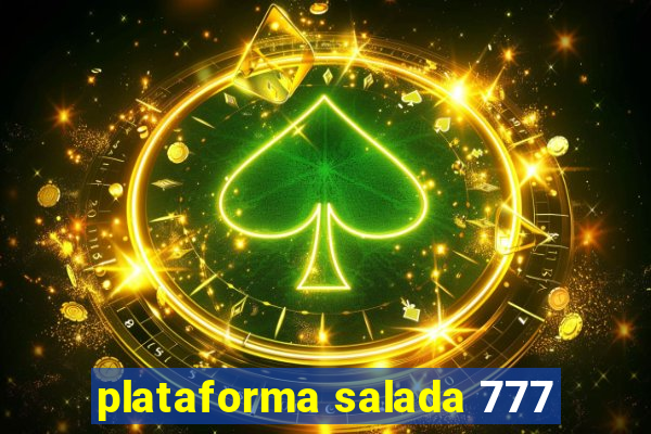 plataforma salada 777